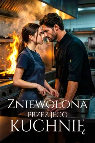 Zniewolona przez jego kuchnię