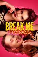 Break Me, Princess