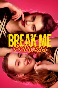 Break Me, Princess