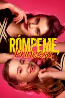 Rómpeme, princesa