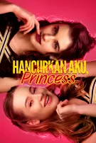 Hancurkan Aku, Princess