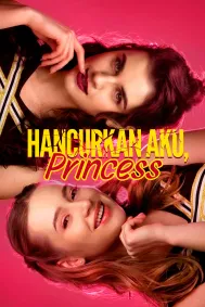 Hancurkan Aku, Princess