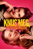 Knus Meg, Prinsesse
