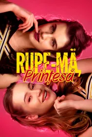 Rupe-mă, prințesă