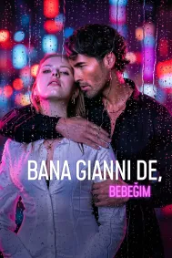 Bana Gianni De, Bebeğim