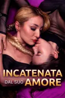 Incatenata dal suo amore