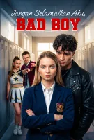 Jangan Selamatkan Aku, Bad Boy