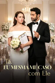 Tá. Eu Mesma Me Caso com Ele