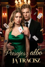 Pasujesz albo ją tracisz