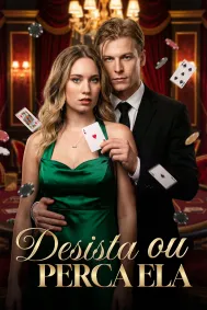 Desista ou Perca Ela