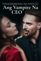 Pinagbabawal na Haplos: Ang Vampire na CEO
