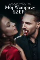Zakazany dotyk: Mój wampirzy szef