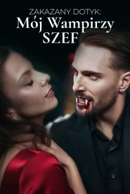 Zakazany dotyk: Mój wampirzy szef