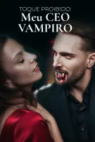 Toque Proibido: Meu CEO Vampiro