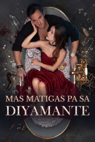 Mas Matigas Pa sa Diyamante