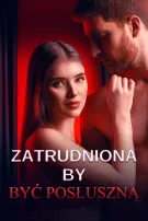 Zatrudniona by być posłuszną