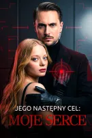 Jego następny cel: moje serce