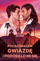 Pocałowałem gwiazdę i podobało mi się