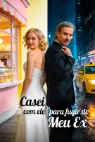 Casei com Ele para Fugir do Meu Ex