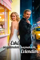 Eski Sevgilimden Kaçmak İçin Evlendim