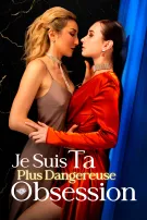 Je suis Ta Plus Dangereuse Obsession