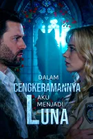 Dalam Cengkeramannya, Aku Menjadi Luna