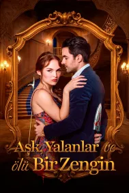 Aşk, Yalanlar ve Ölü Bir Zengin