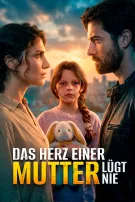 Das Herz einer Mutter lügt nie