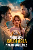 Annelerin Kalbi Asla Yalan Söylemez