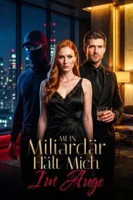 Mein Miliardär hält mich im Auge
