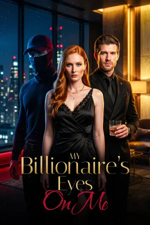 My Billionaire’s Eyes on Me