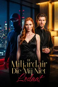 De Miljardair Die Mij Niet Loslaat