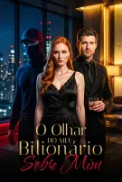 O Olhar do Meu Bilionário Sobre Mim