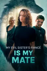 My Evil Sister’s Fiancé is My Mate