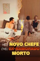 Meu Novo Chefe é Meu Ex-Namorado Morto