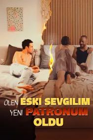 Ölen Eski Sevgilim Yeni Patronum Oldu