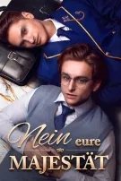 Nein, Eure Majestät