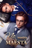 No, Vostra Maestà