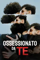 Ossessionato da Te