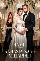 Hamil dengan Rahasia Sang Miliarder