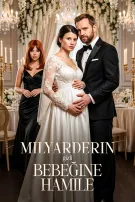 Milyarderin Gizli Bebeğine Hamile