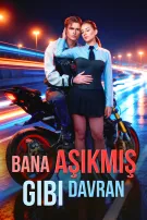 Bana Aşıkmış Gibi Davran