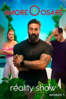 Reality show. Amore o Osare. Stagione 1