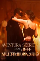 Aventura secreta con mi jefe multimillonario