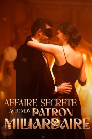 Affaire Secrete avec Mon Patron Milliardaire