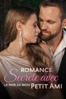 Romance Secrète avec le Papa de Mon Petit Ami