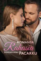 Romansa Rahasia dengan Ayah Pacarku