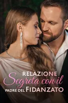 Relazione Segreta Con Il Padre del Fidanzato