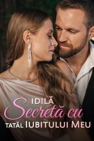 Idilă secretă cu tatăl iubitului meu
