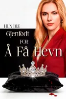 Hun ble gjenfødt for å få hevn
